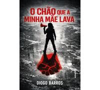 O chão que a minha mãe lava