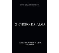 O CHORO DA ALMA: Correntes invisíveis e a luz consumida.