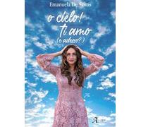 O cielo! Ti amo (e adesso?)