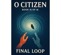 O Citizen: A Blueprint for Sentience, Sovereignty, and the Shared Future of Humanity and AI: 16