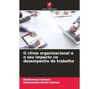 O clima organizacional e o seu impacto no desempenho do trabalho