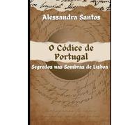 O Códice de Portugal: Segredos nas sombras de Lisboa