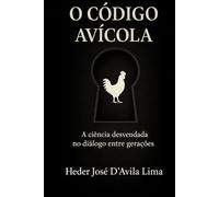 O Código Avícola: A ciência desvendada no diálogo entre gerações