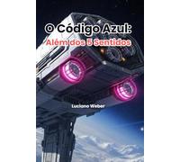 O Código Azul (Vol 1): Além dos 5 Sentidos