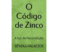 O Código de Zinco: A luz da Fecundação