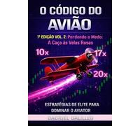 O Código do Avião - 1ª Edição Vol. 2 - Perdendo O Medo: A Caça às Velas Rosas