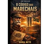 O Código dos Marechais: Uma conspiração histórica que pode abalar o Brasil