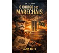 O Código dos Marechais: Uma conspiração histórica que pode abalar o Brasil