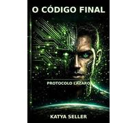 O Código Final: Protocolo Lázaro