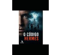 O Código Hermes: Justiça, poder e segredos que matam