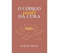 O Código Secreto da Cura