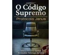 O CÓDIGO SUPREMO: Protocolo Janus
