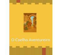 O Coelho Aventureiro: Coelho alegre com uma mochila, de pé em um campo florido