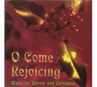 O Come Rejoicing: Music for Advent & Xmas