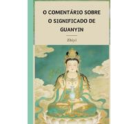 O Comentário sobre o Significado de Guanyin