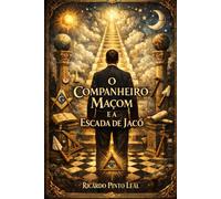 O Companheiro Maçom e a Escada de Jacó