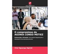 O compromisso da AGONIA CONGO METIEZ: Outsourcing e formação: uma solução integrada para o desempenho das empresas parceiras
