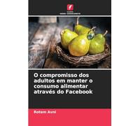 O compromisso dos adultos em manter o consumo alimentar através do Facebook