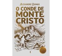 O Conde de Monte Cristo: Edição Especial de Luxo Volume I