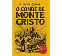 O Conde de Monte Cristo: Edição Especial de Luxo Volume III