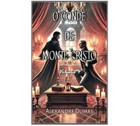 O Conde de Monte Cristo: Volume 4