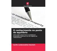O conhecimento no ponto de equilíbrio: entre o bem comum livre e a proteção da propriedade intelectual à luz da tragédia dos 'anticommons'