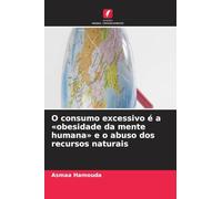 O consumo excessivo é a 'obesidade da mente humana' e o abuso dos recursos naturais