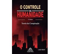 O Controle da Humanidade: Teoria da Conspiração