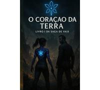 O Coração da Terra: Saga Vaix