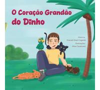 O Coração Grandão do Dinho: Amigos que ficam para sempre