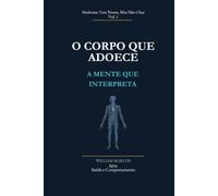 O Corpo que Adoece, a Mente que Interpreta: Síndrome Tem Nome, Mas Não É Sua