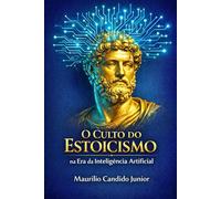 O Culto do Estoicismo na Era da Inteligência Artificial
