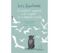 'O cunto d' 'a gavina e d' 'o gatto ca 'a mparaie a vvulà. Ediz. a colori