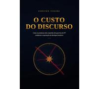 O CUSTO DO DISCURSO: Como as promessas não cumpridas dos governos do PT moldaram a exportação da ideologia brasileira