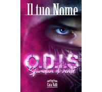 O.D.I.S - Sfumature di verità: Il tuo nome (Volume 6)