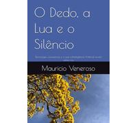 O Dedo, a Lua e o Silêncio: Tecnologia, consciência e o que a Inteligência Artificial revela sobre nós