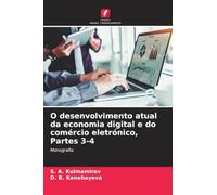 O desenvolvimento atual da economia digital e do comércio eletrónico, Partes 3-4: Monografia
