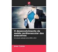 O desenvolvimento da saúde cardiovascular dos executivos: Um estudo realizado entre 2000 e 2011