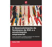 O desenvolvimento do fenómeno da RSE e o envolvimento empresarial: Como concretizar os direitos humanos nas empresas transnacionais a nível extraterritorial
