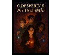 O Despertar dos Talismãs - Livro 1