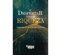 O Despertar para a Riqueza: transforme sua relação com o dinheiro