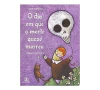 o dia em que a morte quase morreu sandra branco