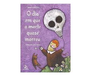 o dia em que a morte quase morreu sandra branco