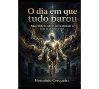 O DIA EM QUE TUDO PAROU: O Despertar do Silêncio