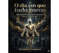 O DIA EM QUE TUDO PAROU: O Despertar do Silêncio