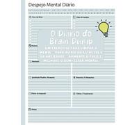 O Diário do Brain Dump: Um Exercício para Limpar a Mente - Para Alívio do Estresse e da Ansiedade - Aumente o Foco e Melhore o Bem-Estar Mental