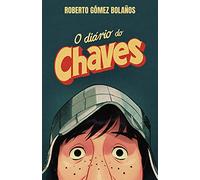 O Diário do Chaves (Livro oficial de Roberto Gómez Bolaños)