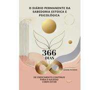 O Diário Permanente Da Sabedoria Estoica E Psicológica