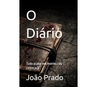 O Diário: Tudo acaba em morte... ou começa ?