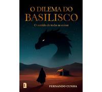O DILEMA DO BASILISCO